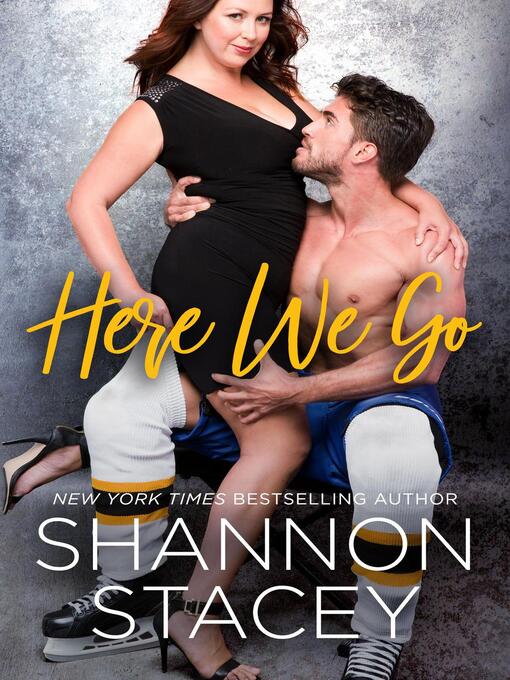 Title details for Here We Go by Shannon Stacey - Available